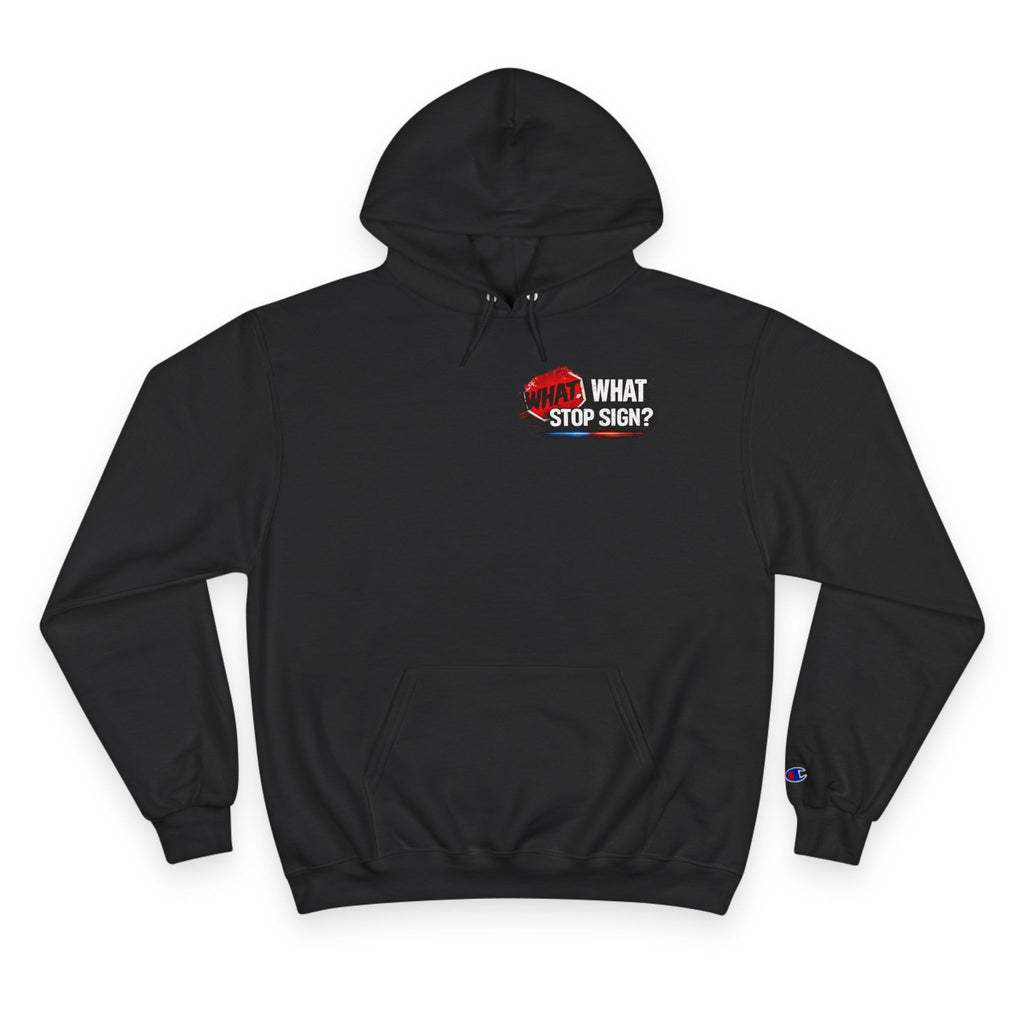 Hoodie — "What Stop Sign?" Police Lights Graphic Champion Hoodie