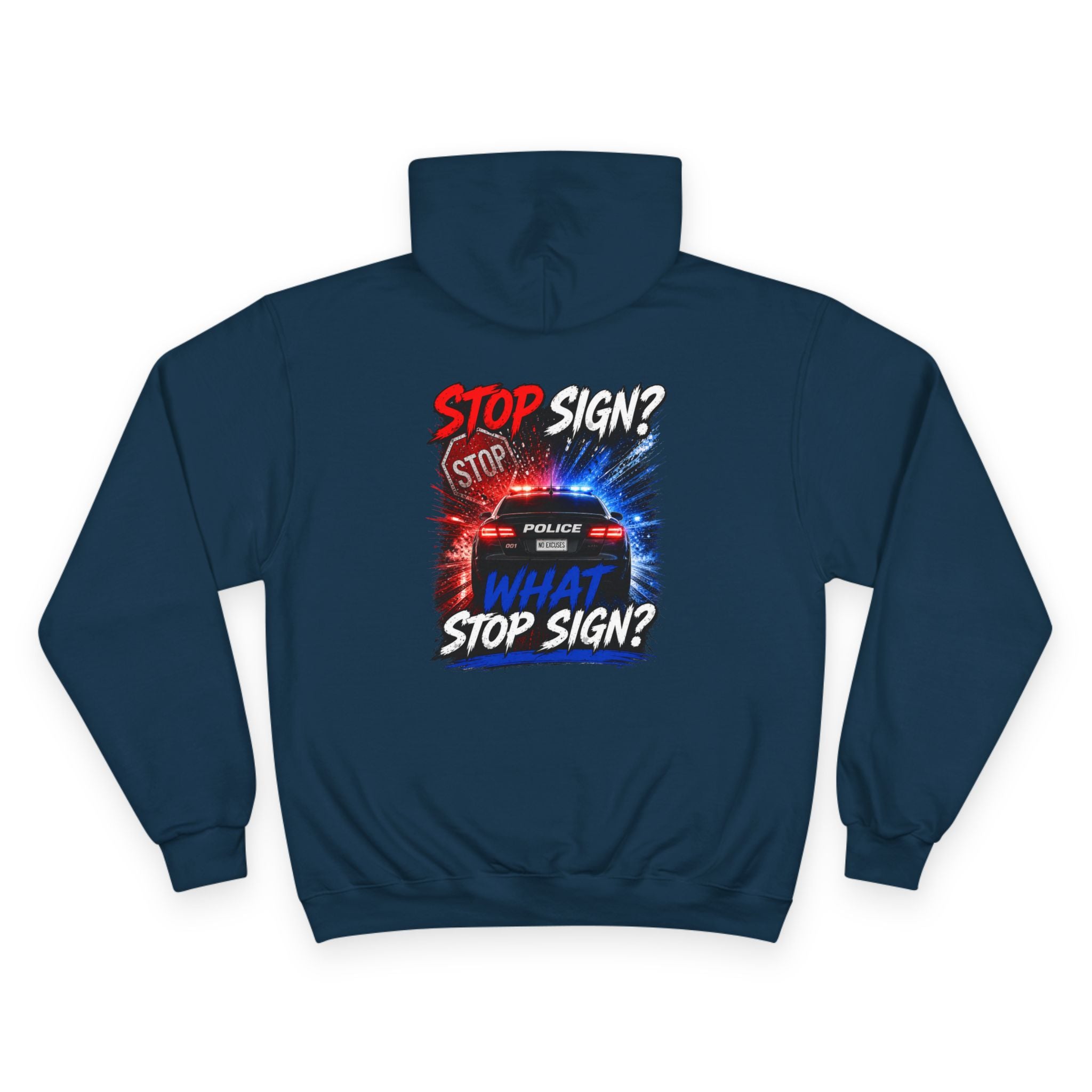 Hoodie — "What Stop Sign?" Police Lights Graphic Champion Hoodie