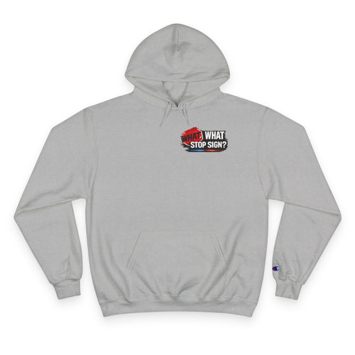 Hoodie — "What Stop Sign?" Police Lights Graphic Champion Hoodie